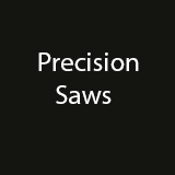 Precision Saws