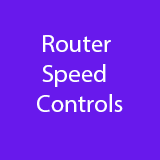 Router Speed Controls