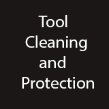 Tool Cleaning and Protection